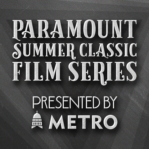 Paramount Summer Classic Film Series Presented by Capital Metro