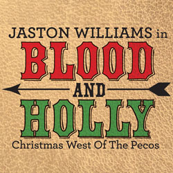 Jaston Williams in Blood and Holly