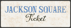 Jackson Square Ticket