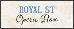 Royal St Opera Box