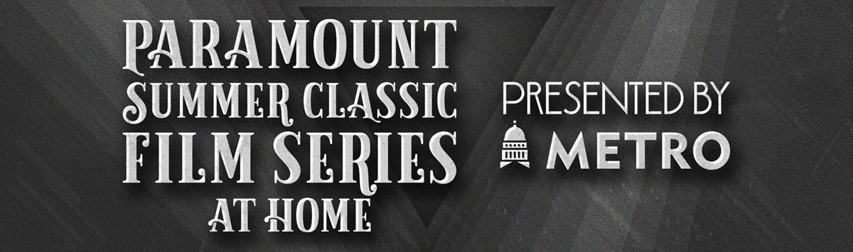 Paramount Summer Classic Film Series at Home Presented by Capital Metro