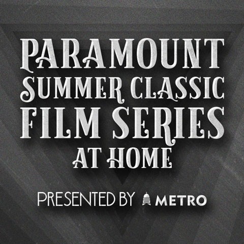 Paramount Summer Classic Film Series at Home Presented by Capital Metro