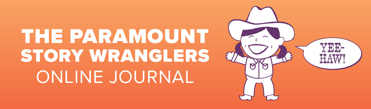 The Paramount Story Wranglers Online Journal