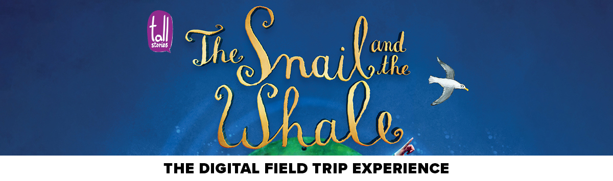 The Snail and the Whale Digital Field Trip Experience