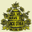 All we have it each other. Austin Mutual Aid