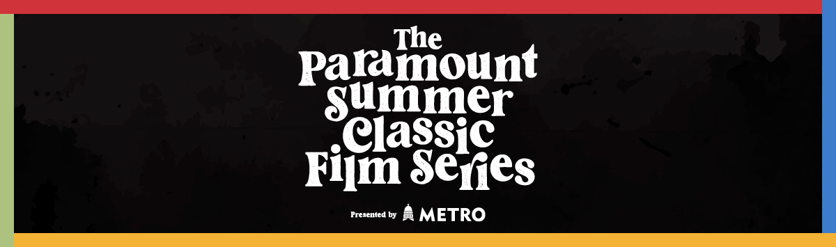 The Paramount Summer Classic Film Series presented by Capital Metro