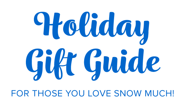 Holiday Gift Guide - for those you love snow much