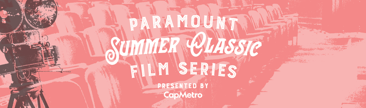 The Paramount Summer Classic Film Series presented by Capital Metro