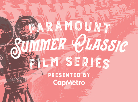 The Paramount Summer Classic Film Series presented by Capital Metro