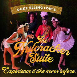 Duke Ellington's The Nutcracker Suite